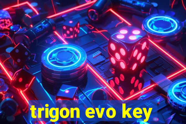 trigon evo key